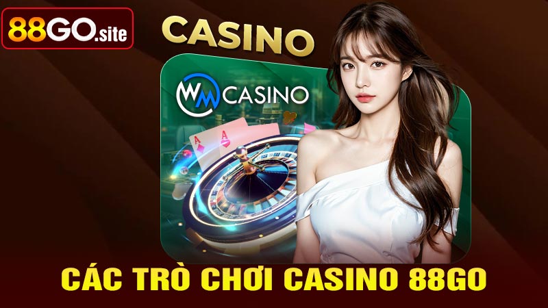 Các trò chơi tại casino 88go