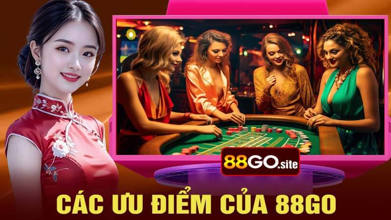 Ưu điểm của nhà cái 88go