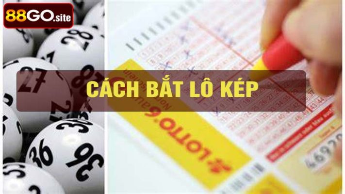 Cách Bắt Lô Kép