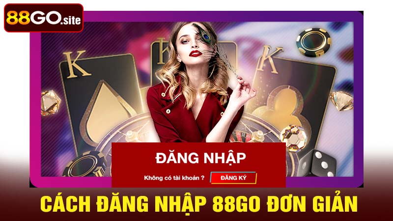 Cách đăng nhập 88go đơn giản nhất