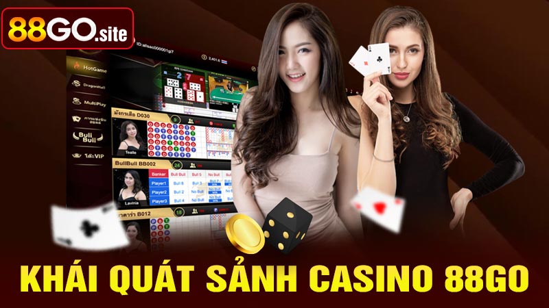 Khái quát về sảnh casino 88go