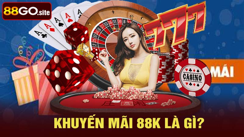 Khuyến mãi 88k là gì?