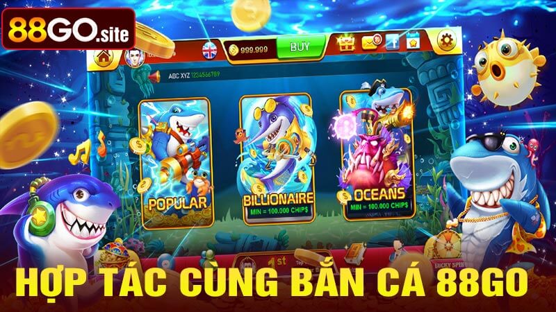 Những sảnh hợp tác cùng với bắn cá 88go