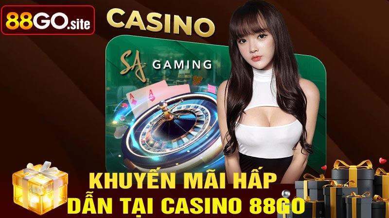 Nhận khuyến mãi khi tham gia casino 88go