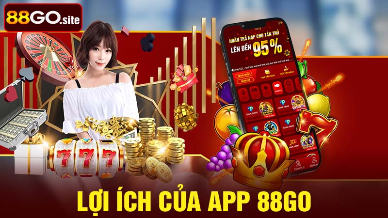 Những điểm lợi của app 88go