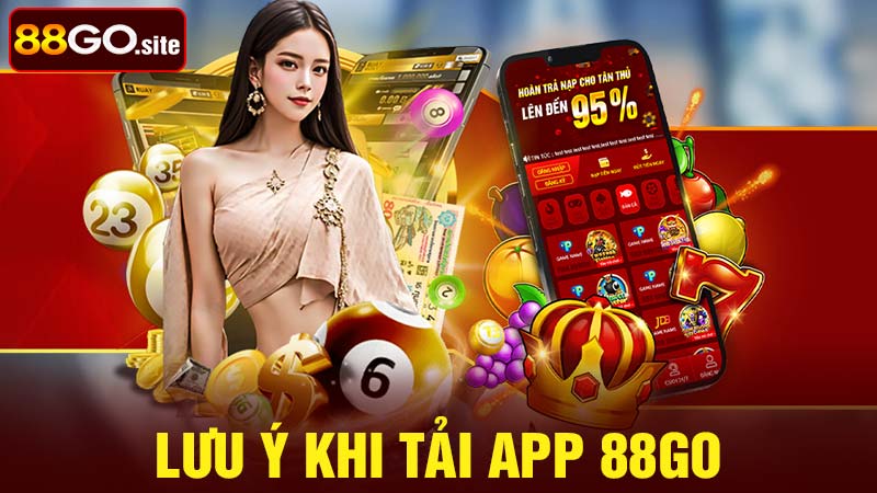 Những lưu ý khi tải app 88go