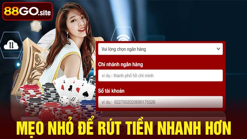 Mẹo nhỏ để rút tiền 88go thành công