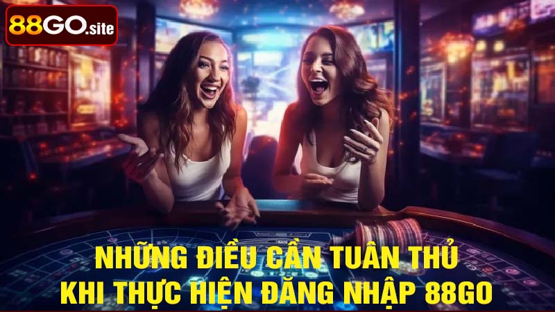 Những điều cần lưu ý khi đăng nhập 88go