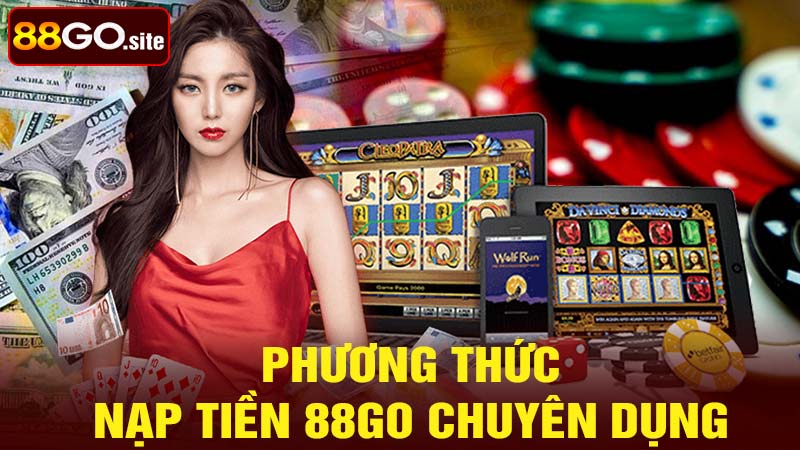 Các phương thức nạp tiền 88go chuyên dụng