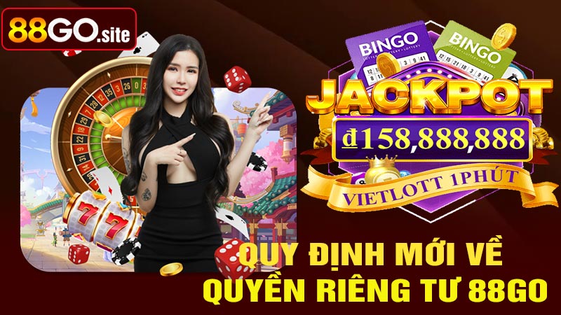 Quy định mới về quyền riêng tư 88go