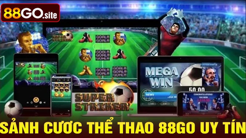 Sảnh cược thẻ thao 88go uy tín