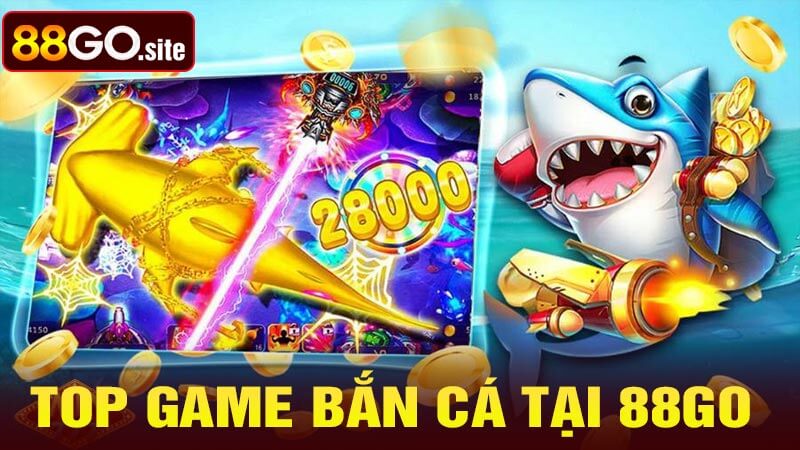 Top game bắn cá tại 88go