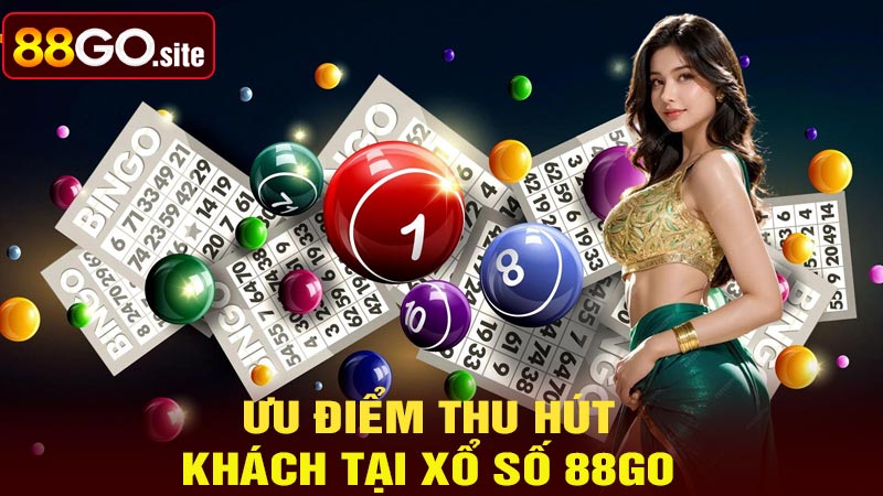 Ưu điểm thu hút khách tại xổ số 88go