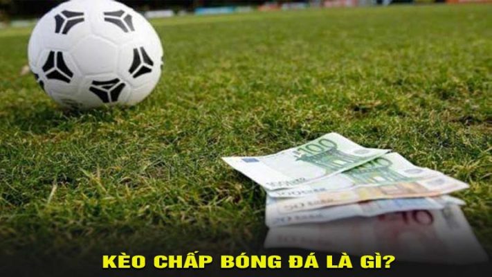 Kèo chấp bóng đá